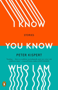 Free online downloadable book I Know You Know Who I Am by Peter Kispert