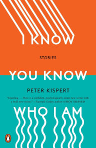 Title: I Know You Know Who I Am, Author: Peter Kispert