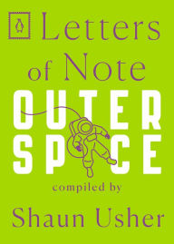 Title: Letters of Note: Outer Space, Author: Shaun Usher