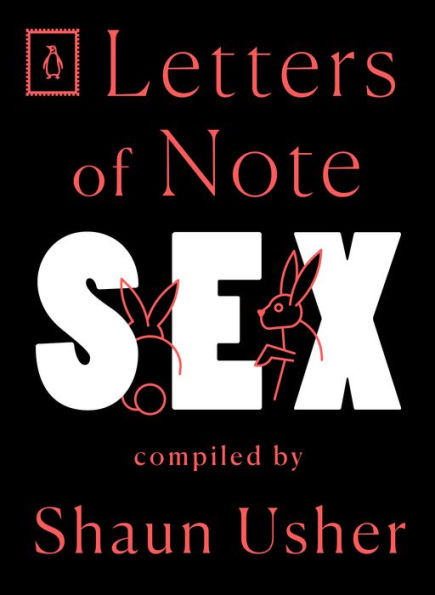 Letters Of Note Sex By Shaun Usher Paperback Barnes And Noble®