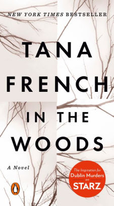 In The Woods A Novel By Tana French Paperback Barnes Noble