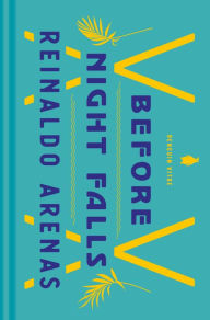 Title: Before Night Falls: A Memoir, Author: Reinaldo Arenas