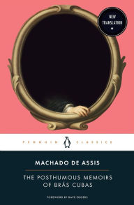 Epub books for free download The Posthumous Memoirs of Bras Cubas by Joaquim Maria Machado de Assis, Flora Thomson-DeVeaux, Dave Eggers ePub iBook