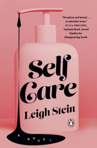 Title: Self Care: A Novel, Author: Leigh Stein