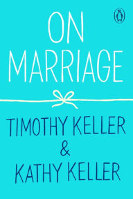 Books to download free for kindle On Marriage by Timothy Keller, Kathy Keller