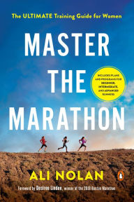 Title: Master the Marathon: The Ultimate Training Guide for Women, Author: Ali Nolan