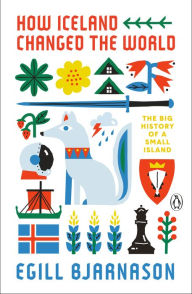 Ebook ita free download epub How Iceland Changed the World: The Big History of a Small Island by Egill Bjarnason 