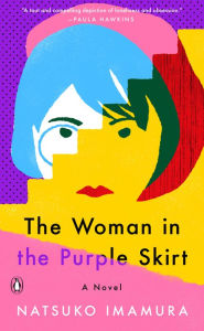 Free ebook downloads for iphone 4 The Woman in the Purple Skirt: A Novel by Natsuko Imamura, Lucy North 9780143136026 (English Edition) PDB