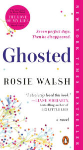 Title: Ghosted: A Novel, Author: Rosie Walsh