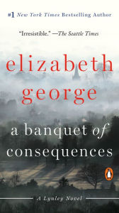 Title: A Banquet of Consequences (Inspector Lynley Series #19), Author: Elizabeth George