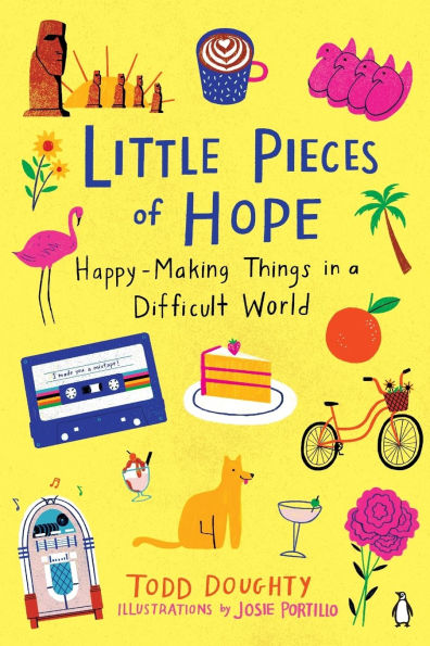 Little Pieces of Hope: Happy-Making Things a Difficult World
