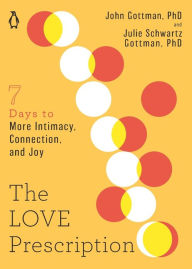 Free ebooks for nook download The Love Prescription: Seven Days to More Intimacy, Connection, and Joy (English Edition) 9780143136637 PDF PDB by John Gottman PhD, Julie Schwartz Gottman PhD, John Gottman PhD, Julie Schwartz Gottman PhD