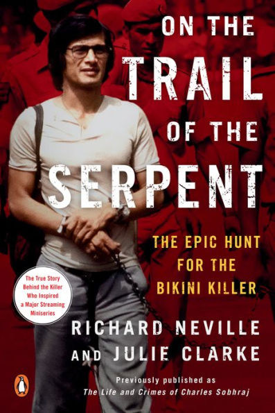 On the Trail of Serpent: Epic Hunt for Bikini Killer