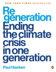 Books downloads free Regeneration: Ending the Climate Crisis in One Generation