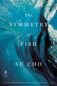 Title: The Symmetry of Fish, Author: Su Cho