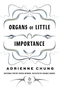 Epub bud download free ebooks Organs of Little Importance by Adrienne Chung, Solmaz Sharif 9780143137740 ePub FB2 English version