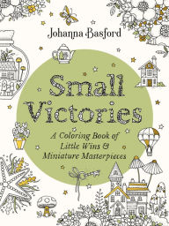 Free english pdf books download Small Victories: A Coloring Book of Little Wins and Miniature Masterpieces (English Edition) 