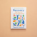 Alternative view 2 of Recovery: The Lost Art of Convalescence