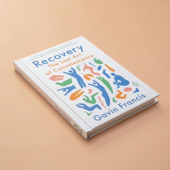 Recovery: The Lost Art of Convalescence