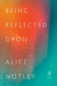 Top ebook download Being Reflected Upon by Alice Notley English version