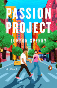 Title: Passion Project: A Novel, Author: London Sperry