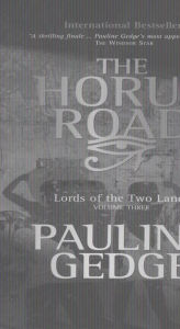 Title: Volume Three: The Horus Road: Lords of the Two Lands Trilogy, Author: Pauline Gedge