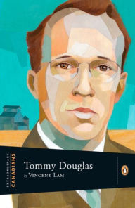 Title: Extraordinary Canadians: Tommy Douglas, Author: Vincent Lam