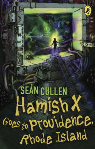 Title: Hamish X Goes to Providence Rhode Island, Author: Sean Cullen