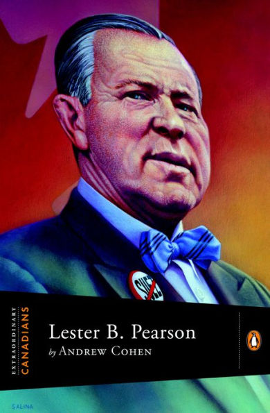 Extraordinary Canadians Lester B Pearson