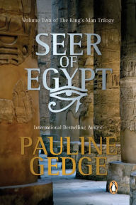 Title: Seer of Egypt: Volume Two of The King's Man Trilogy, Author: Pauline Gedge