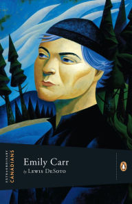 Title: Extraordinary Canadians: Emily Carr, Author: Lewis Desoto