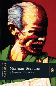 Title: Extraordinary Canadians: Norman Bethune, Author: Adrienne Clarkson