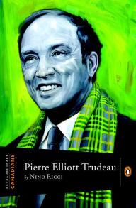 Title: Extraordinary Canadians Pierre Elliott Trudeau, Author: Nino Ricci