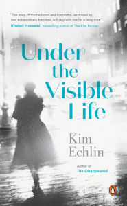 Free downloaded e-books Under the Visible Life 9780143178330 by Kim Echlin RTF