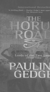 Title: Lord of the Two Lands #3 The Horus Road, Author: Pauline Gedge