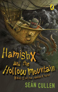 Title: Hamish X and the Hollow Mountain, Author: Sean Cullen