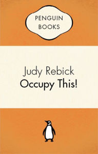 Title: Occupy This, Author: Judy Rebick