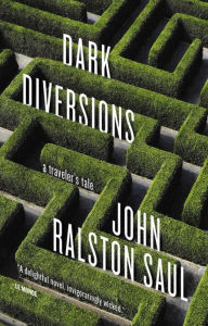 Title: Dark Diversions, Author: John Ralston Saul