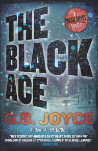 Title: The Black Ace: A Brad Shade Thriller, Author: G B Joyce