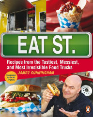 Title: Eat Street: The Tastiest Messiest And Most Irresistible Street Food, Author: James Cunningham