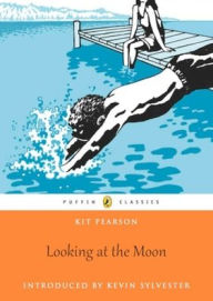 Title: Looking At the Moon: Puffin Classics Edition, Author: Kit Pearson