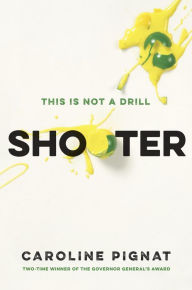 Title: Shooter, Author: Caroline Pignat