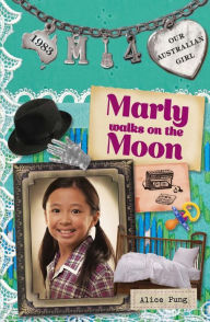 Title: Marly Walks on the Moon: Marly: Book 4, Author: Alice Pung