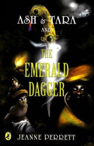 Title: Ash & Tara and the Emerald Dagger, Author: Jeanne Perret