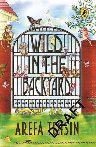 Title: Wild In The Backyard, Author: Arefa Tehsin