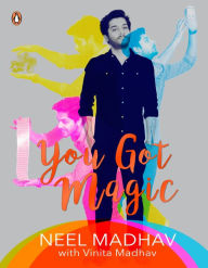 Title: You Got Magic, Author: Neel Madhav