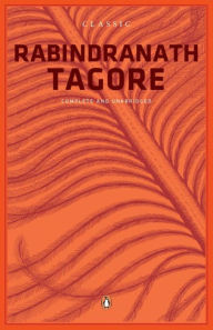 Title: Classic Rabindranath Tagore, Author: Rabindranath Tagore