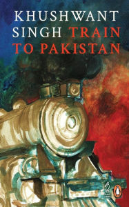 Title: Train To Pakistan, Author: Khushwant Singh