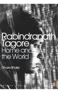 Title: Home And The World (Modern Classics), Author: Rabindranath Tagore