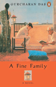 Title: A Fine Family, Author: Gurcharan Das